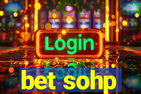 bet sohp